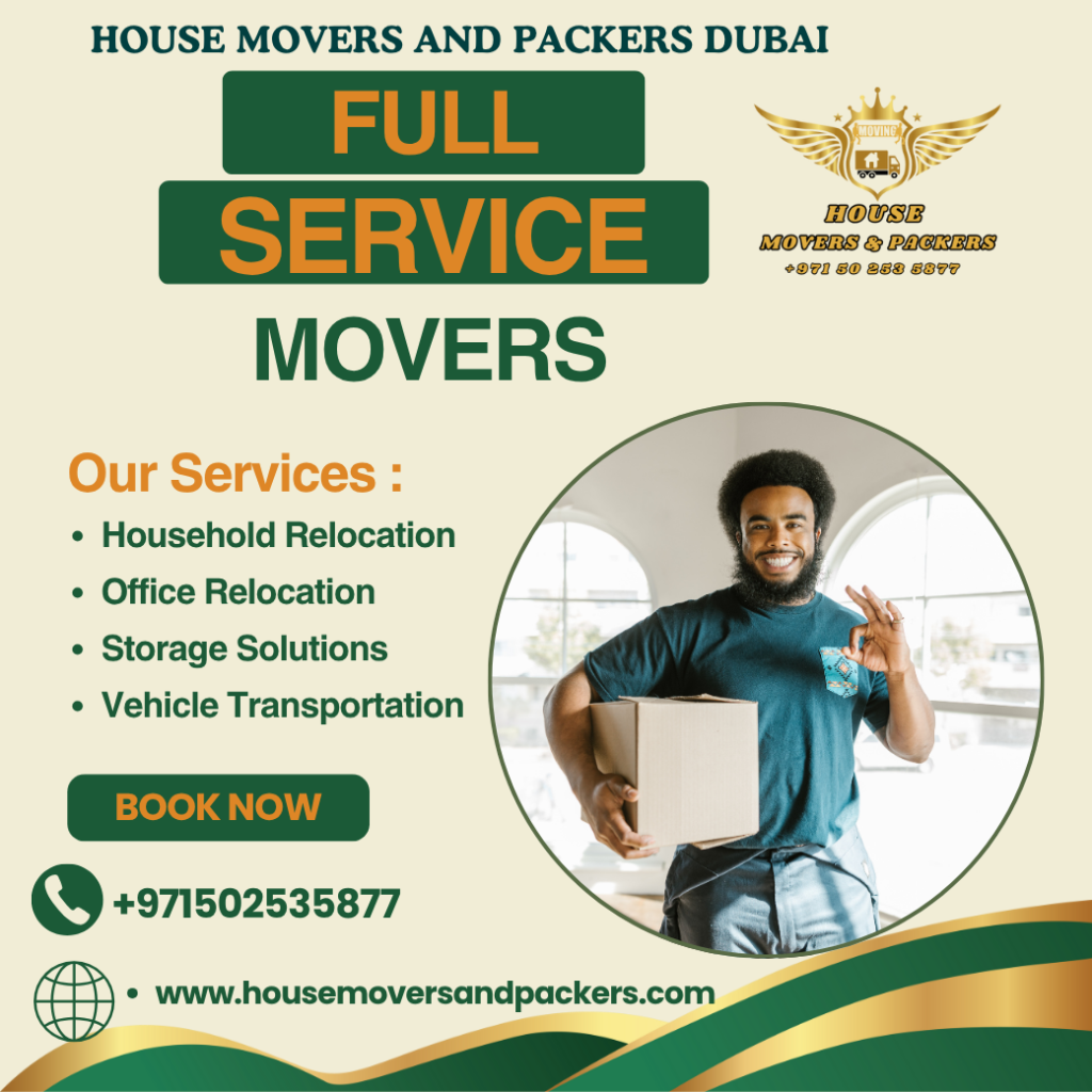Full Service Movers – Complete Guide by House Movers and Packers Dubai full service movers