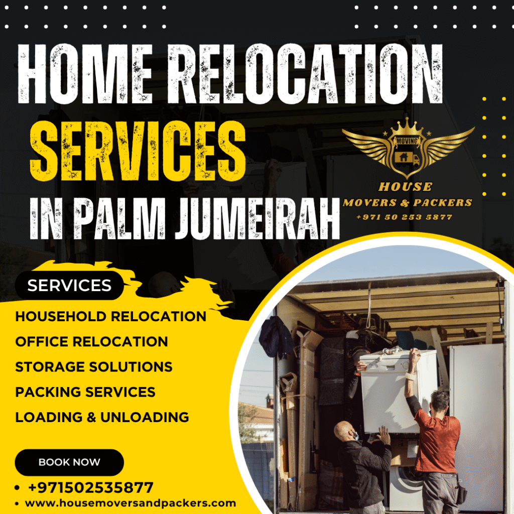 Home Relocation Services In Palm Jumeirah | +971502535877 home relocation services in palm jumeirah
